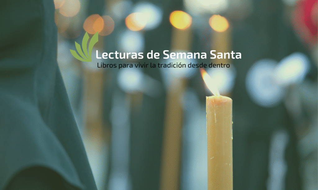 Lecturas de Semana Santa: libros para vivir la tradición desde dentro 2 - FAL